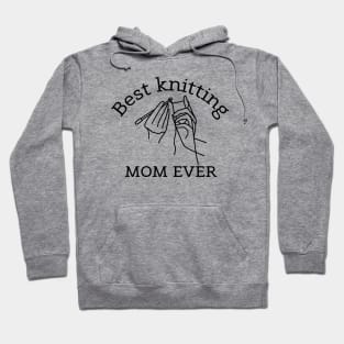 Best knitting MOM EVER, Love Mom Cute Hoodie